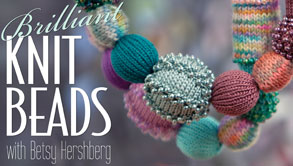 Brilliant Knit Beads by Betsy Hershberg on Craftsy.com