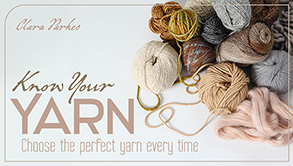 Know Your Yarn, Choose The Perfect Yarn Every Time - Clara Parkes on Craftsy.com