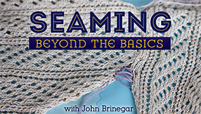 Seaming Beyond the Basics - John Bringar on Craftsy.com